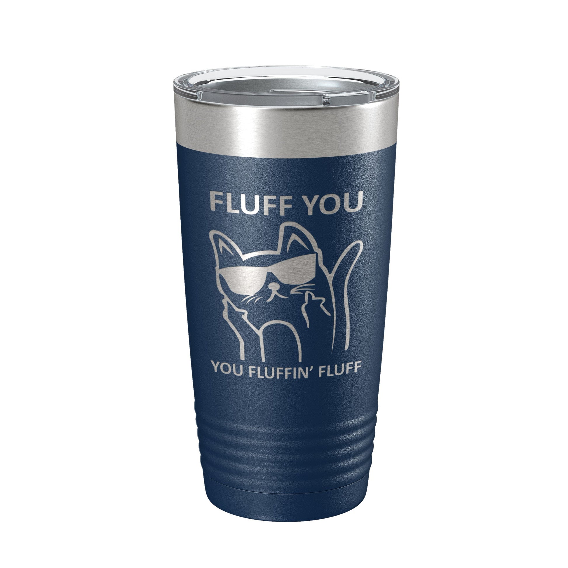 Fluff You You Fluffin Fluff Tumbler Funny Cat Lover Gift Travel Mug Insulated Laser Engraved Coffee Cup 20 oz-2