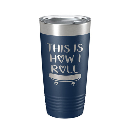 Skateboarding Tumbler This Is How I Roll Travel Mug Gift Insulated Laser Engraved Coffee Cup Skater 20 oz-8