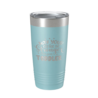 May Your Coffee Be Stronger Than Your Toddler Tumbler Funny Mom Gift Travel Mug Insulated Laser Engraved Mother's Day Coffee Cup 20 oz-13