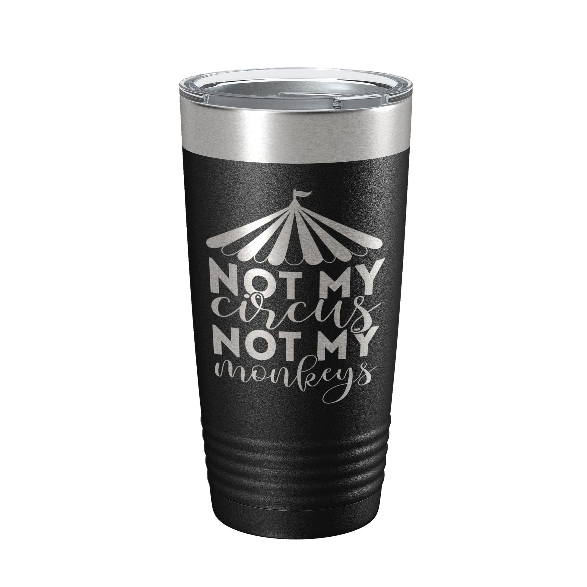 Not My Circus Not My Monkeys Tumbler Travel Mug Insulated Laser Engraved Coffee Cup Funny Retirement Gift 20 oz-5