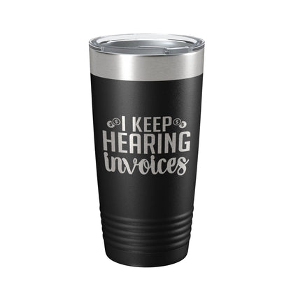 I Keep Hearing Invoices Tumbler Travel Mug Insulated Laser Engraved Accountant Bookkeeper CPA Gift Funny Coffee Cup 20 oz-5