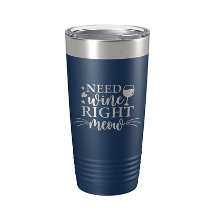 Need Wine Right Meow Tumbler Cat Wine Lover Funny Travel Mug Insulated Laser Engraved Coffee Cup Gift 20 oz-8