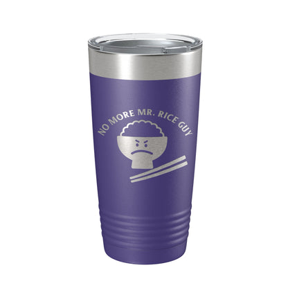 No More Mr. Rice Guy Tumbler Funny Travel Mug Gift Insulated Laser Engraved Coffee Cup 20 oz-15