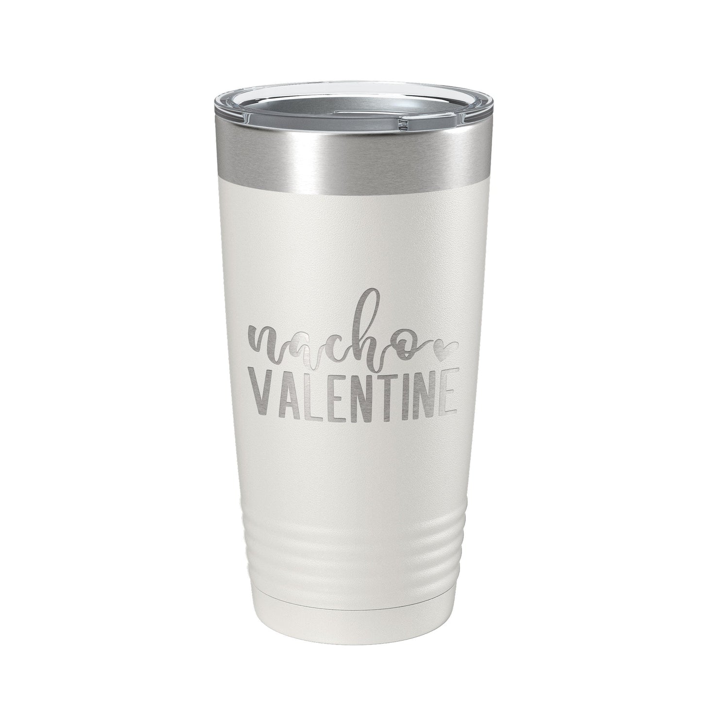 Nacho Valentine Tumbler Not Your Valentine Funny Valentine's Day Travel Mug Insulated Laser Engraved Coffee Cup 20 oz-1