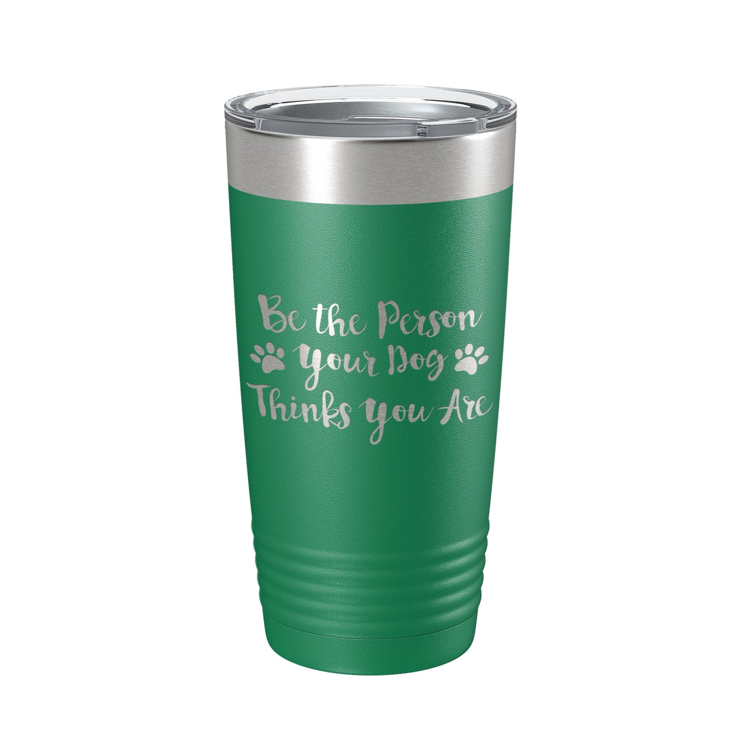 Funny Dog Lover Tumbler Be The Person Your Dog Thinks You Are Travel Mug Insulated Laser Engraved Coffee Cup 20 oz-9