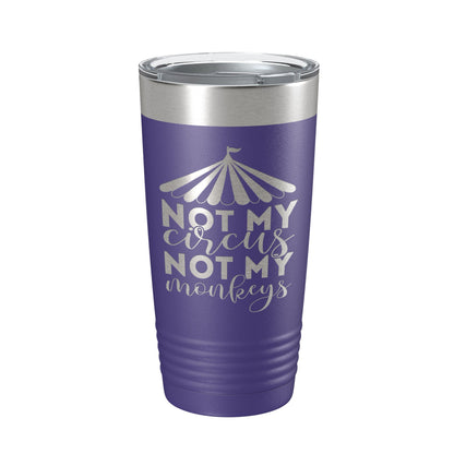Not My Circus Not My Monkeys Tumbler Travel Mug Insulated Laser Engraved Coffee Cup Funny Retirement Gift 20 oz-15