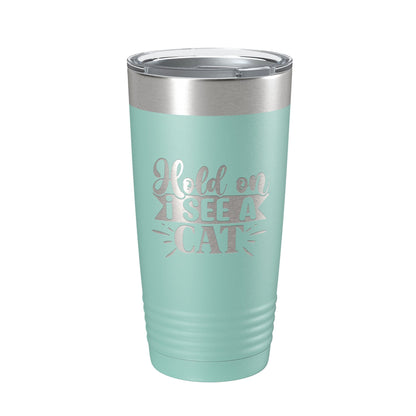Hold On I See A Cat Tumbler Travel Mug Funny Cat Lover Gift Insulated Laser Engraved Coffee Cup 20 oz-12