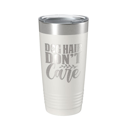 Dog Hair Don't Care Tumbler Travel Mug Funny Dog Lover Insulated Laser Engraved Coffee Cup 20 oz-7