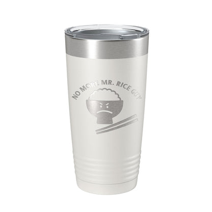No More Mr. Rice Guy Tumbler Funny Travel Mug Gift Insulated Laser Engraved Coffee Cup 20 oz-1