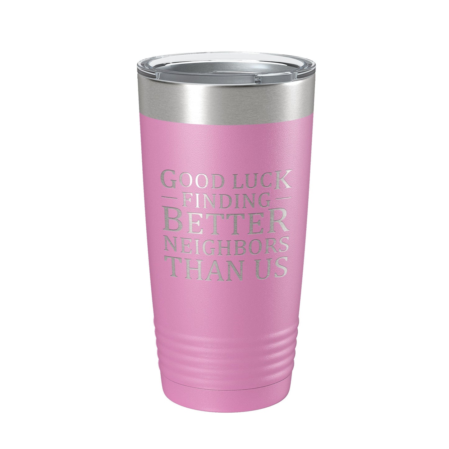 Good Luck Finding Better Neighbors Than Us Tumbler Funny Moving Away Travel Mug Farewell Gift Insulated Laser Engraved Coffee Cup 20 oz-14