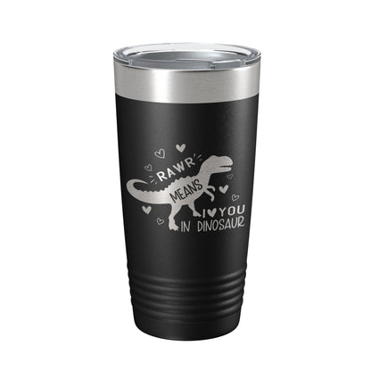 Dinosaur Tumbler Rawr Means I <3 You In Dinosaur Travel Mug Insulated Laser Engraved Coffee Cup 20 oz-0