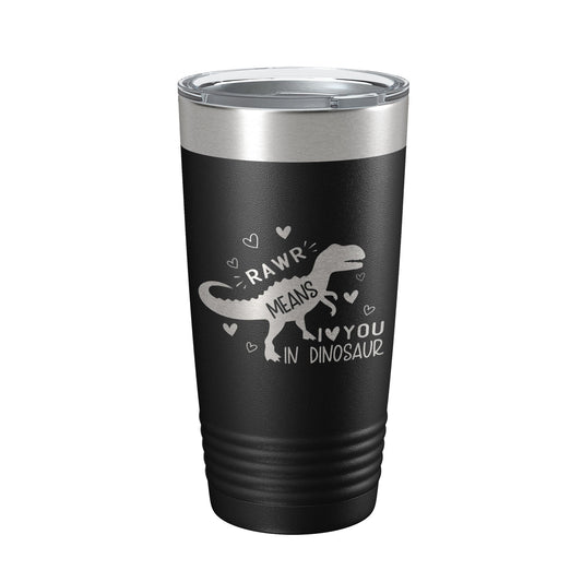 Dinosaur Tumbler Rawr Means I <3 You In Dinosaur Travel Mug Insulated Laser Engraved Coffee Cup 20 oz-0