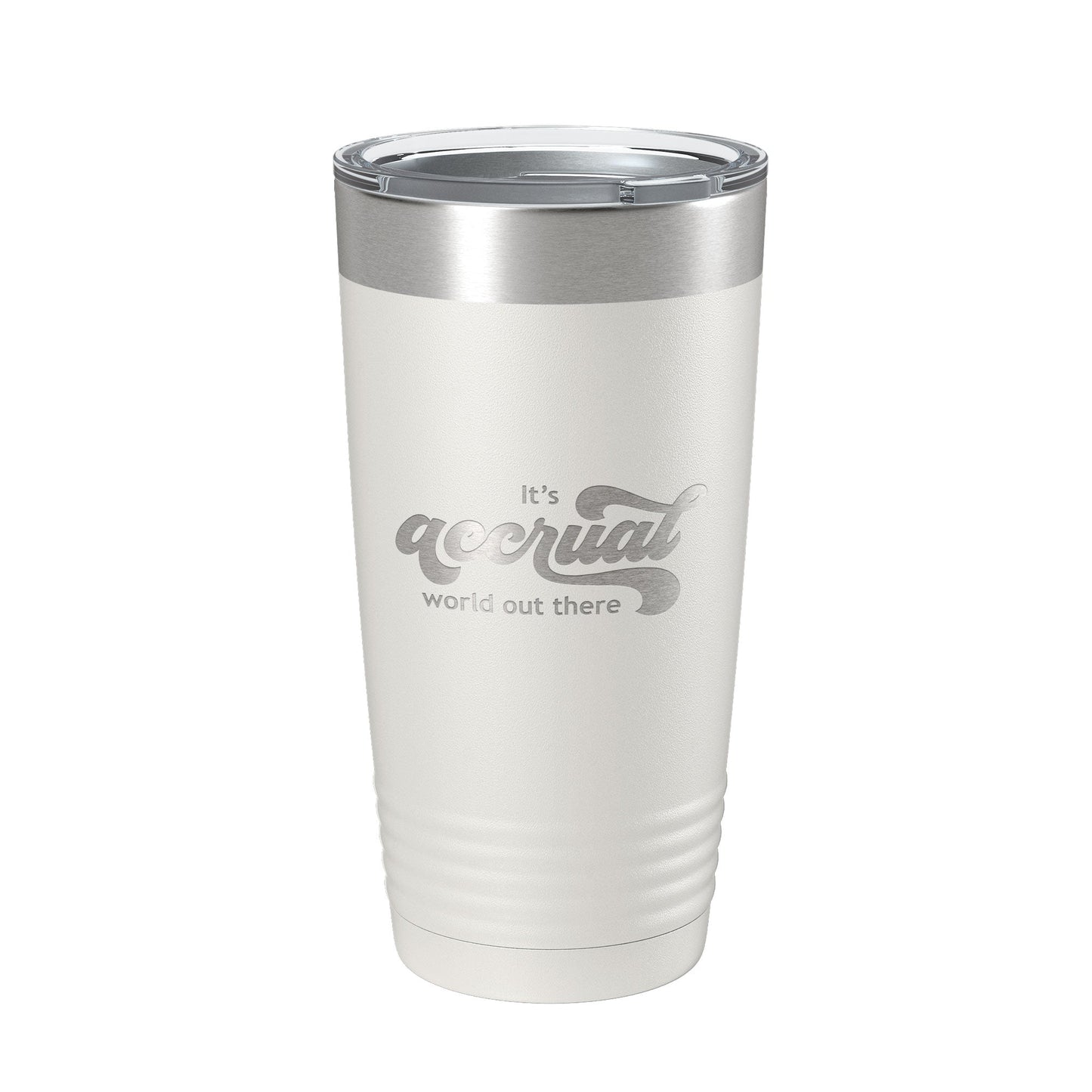 It's Accrual World Out There Tumbler Funny Travel Mug For CPA Tax Accountant Bookkeeper Gift Insulated Laser Engraved Coffee Cup A Cruel 20 oz-1