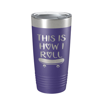 Skateboarding Tumbler This Is How I Roll Travel Mug Gift Insulated Laser Engraved Coffee Cup Skater 20 oz-15