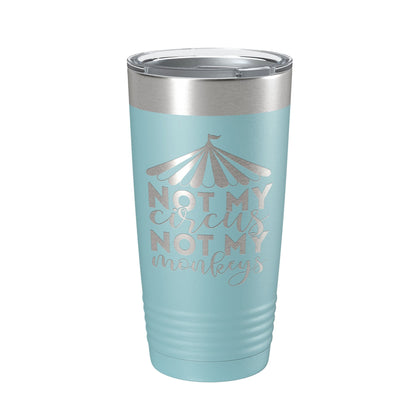 Not My Circus Not My Monkeys Tumbler Travel Mug Insulated Laser Engraved Coffee Cup Funny Retirement Gift 20 oz-13