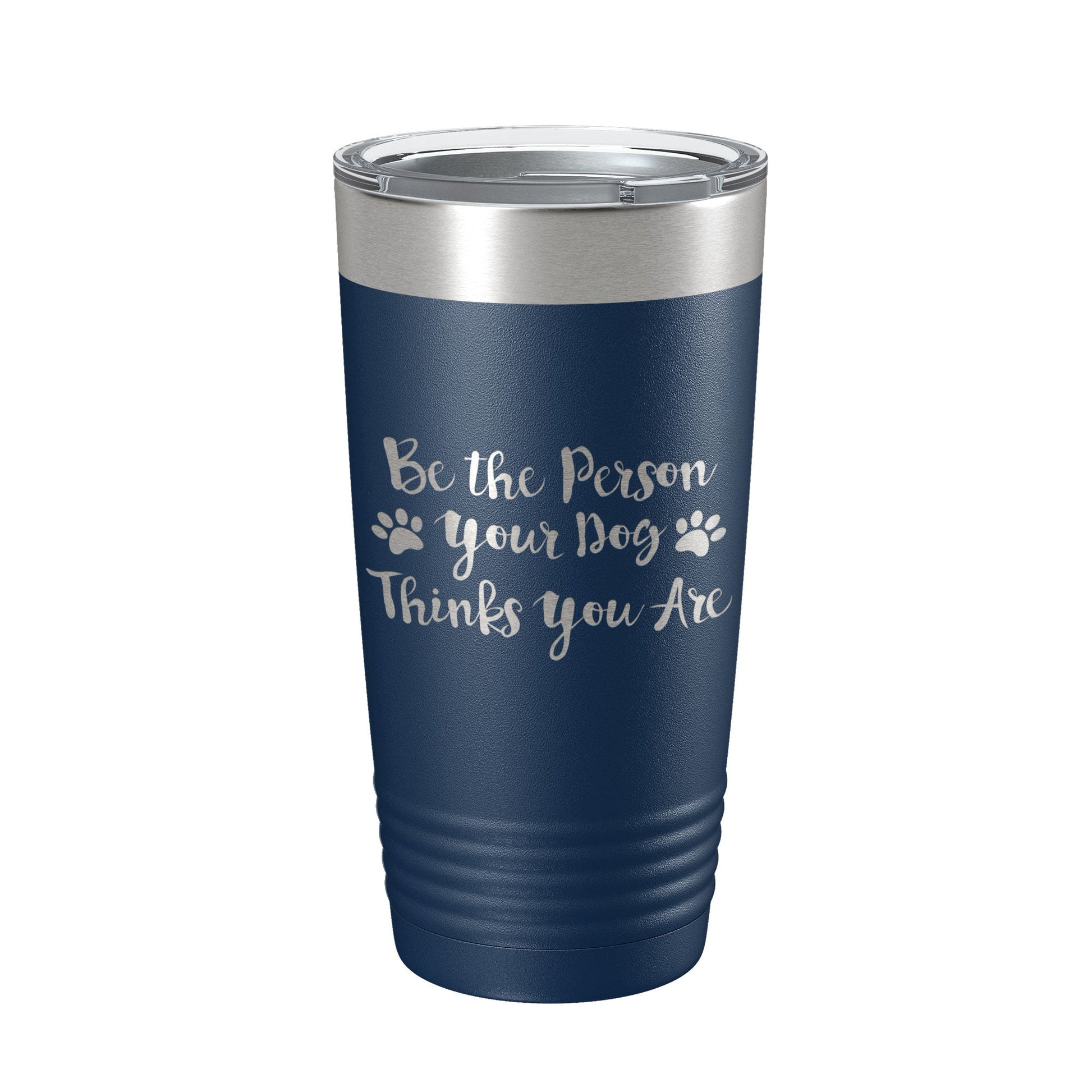 Funny Dog Lover Tumbler Be The Person Your Dog Thinks You Are Travel Mug Insulated Laser Engraved Coffee Cup 20 oz-2