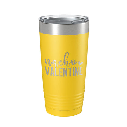 Nacho Valentine Tumbler Not Your Valentine Funny Valentine's Day Travel Mug Insulated Laser Engraved Coffee Cup 20 oz-19