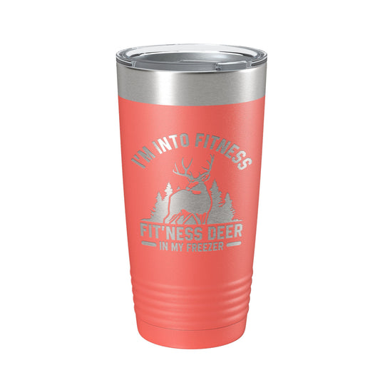 Deer Hunter Funny Tumbler Travel Mug I'm Into Fitness Fitting This Deer In My Freezer Insulated Laser Engraved Hunting Gift Coffee Cup 20 oz-20