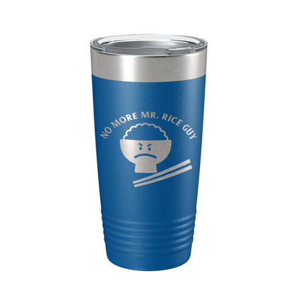 No More Mr. Rice Guy Tumbler Funny Travel Mug Gift Insulated Laser Engraved Coffee Cup 20 oz-6