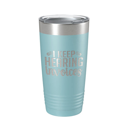 I Keep Hearing Invoices Tumbler Travel Mug Insulated Laser Engraved Accountant Bookkeeper CPA Gift Funny Coffee Cup 20 oz-13