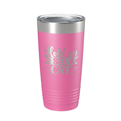 Hold On I See A Cat Tumbler Travel Mug Funny Cat Lover Gift Insulated Laser Engraved Coffee Cup 20 oz-11