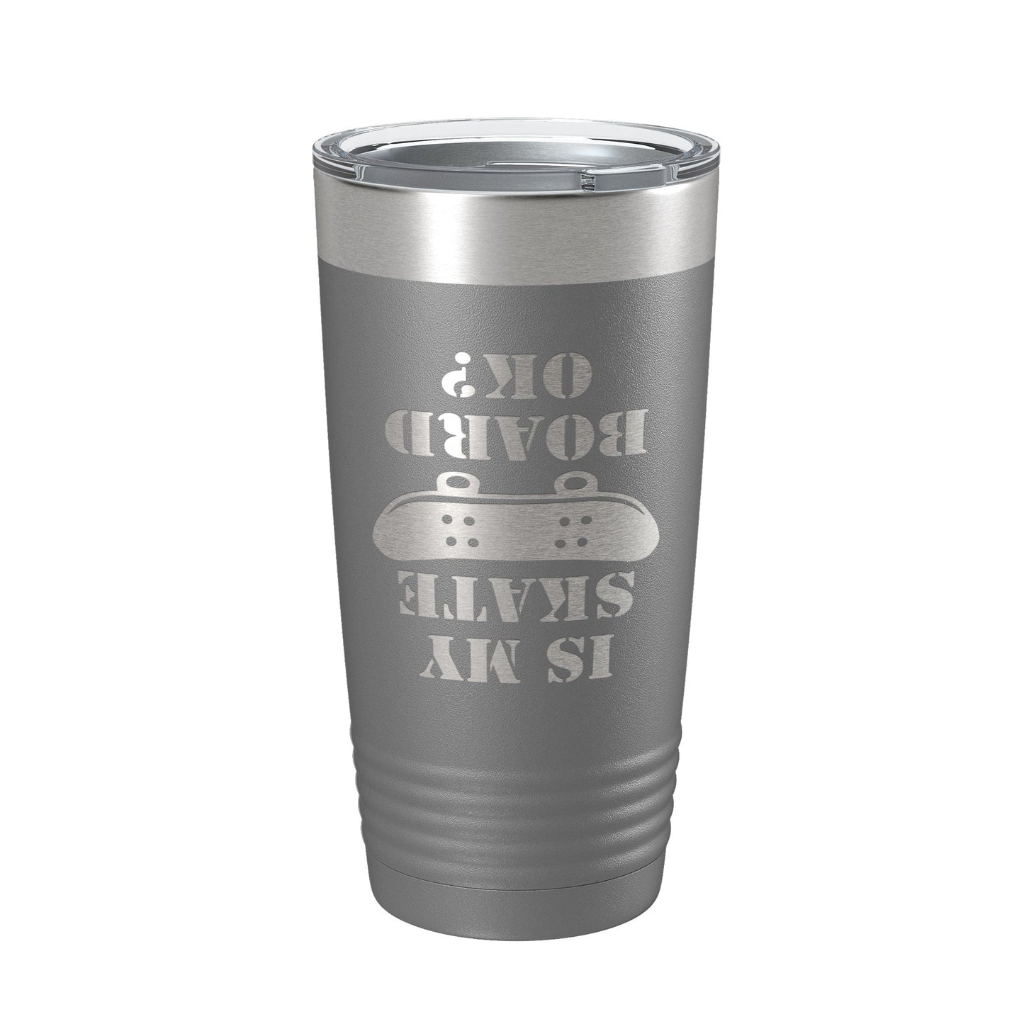 Is My Skateboard Okay Tumbler Funny Skateboarding Travel Mug Insulated Laser Engraved Coffee Cup Gift Skater Gift 20 oz-16
