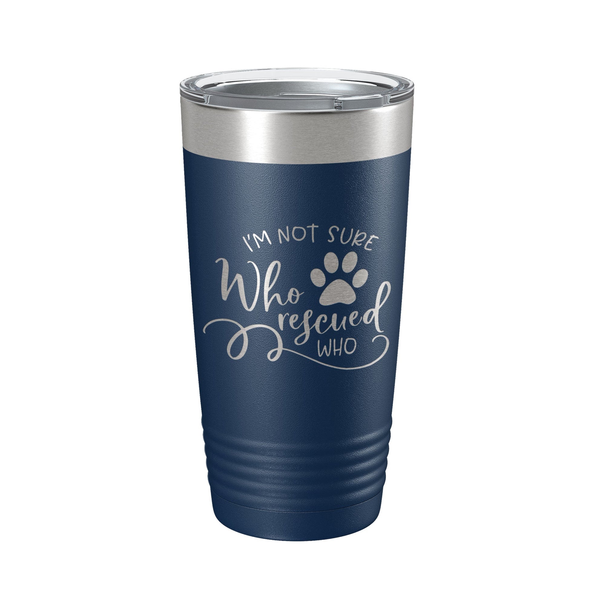 I'm Not Sure Who Rescued Who Tumbler Travel Mug Insulated Laser Engraved Coffee Cup Funny Dog Cat Lover Gift 20 oz-2