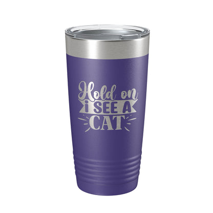 Hold On I See A Cat Tumbler Travel Mug Funny Cat Lover Gift Insulated Laser Engraved Coffee Cup 20 oz-15