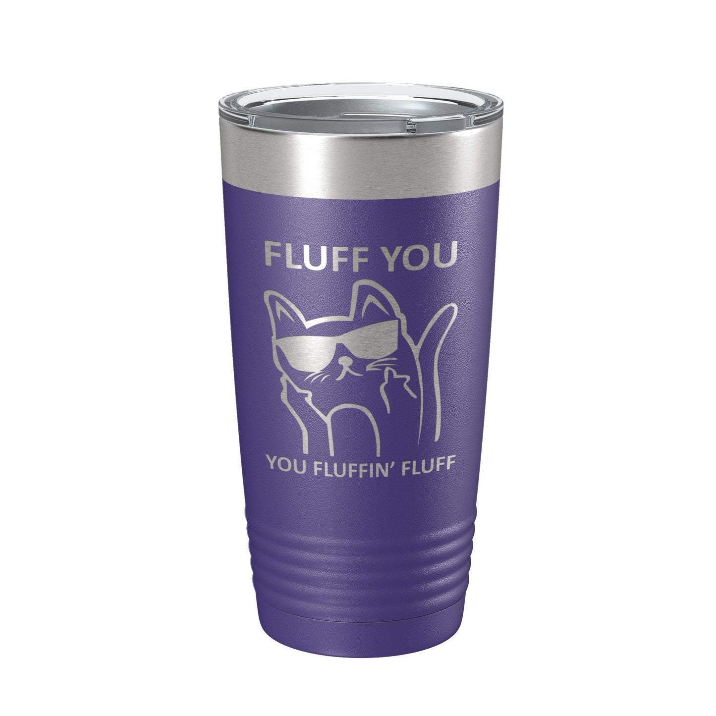 Fluff You You Fluffin Fluff Tumbler Funny Cat Lover Gift Travel Mug Insulated Laser Engraved Coffee Cup 20 oz-15