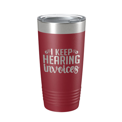 I Keep Hearing Invoices Tumbler Travel Mug Insulated Laser Engraved Accountant Bookkeeper CPA Gift Funny Coffee Cup 20 oz-18