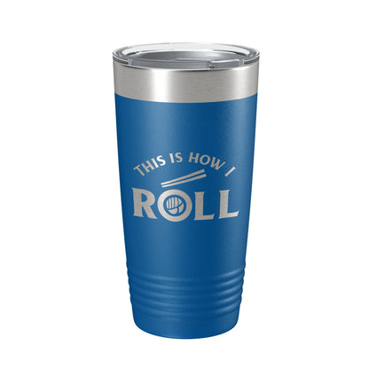 Sushi Tumbler This Is How I Roll Travel Mug Insulated Laser Engraved Coffee Cup 20 oz-6