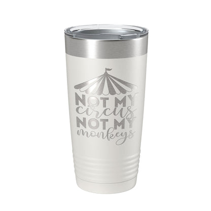 Not My Circus Not My Monkeys Tumbler Travel Mug Insulated Laser Engraved Coffee Cup Funny Retirement Gift 20 oz-1