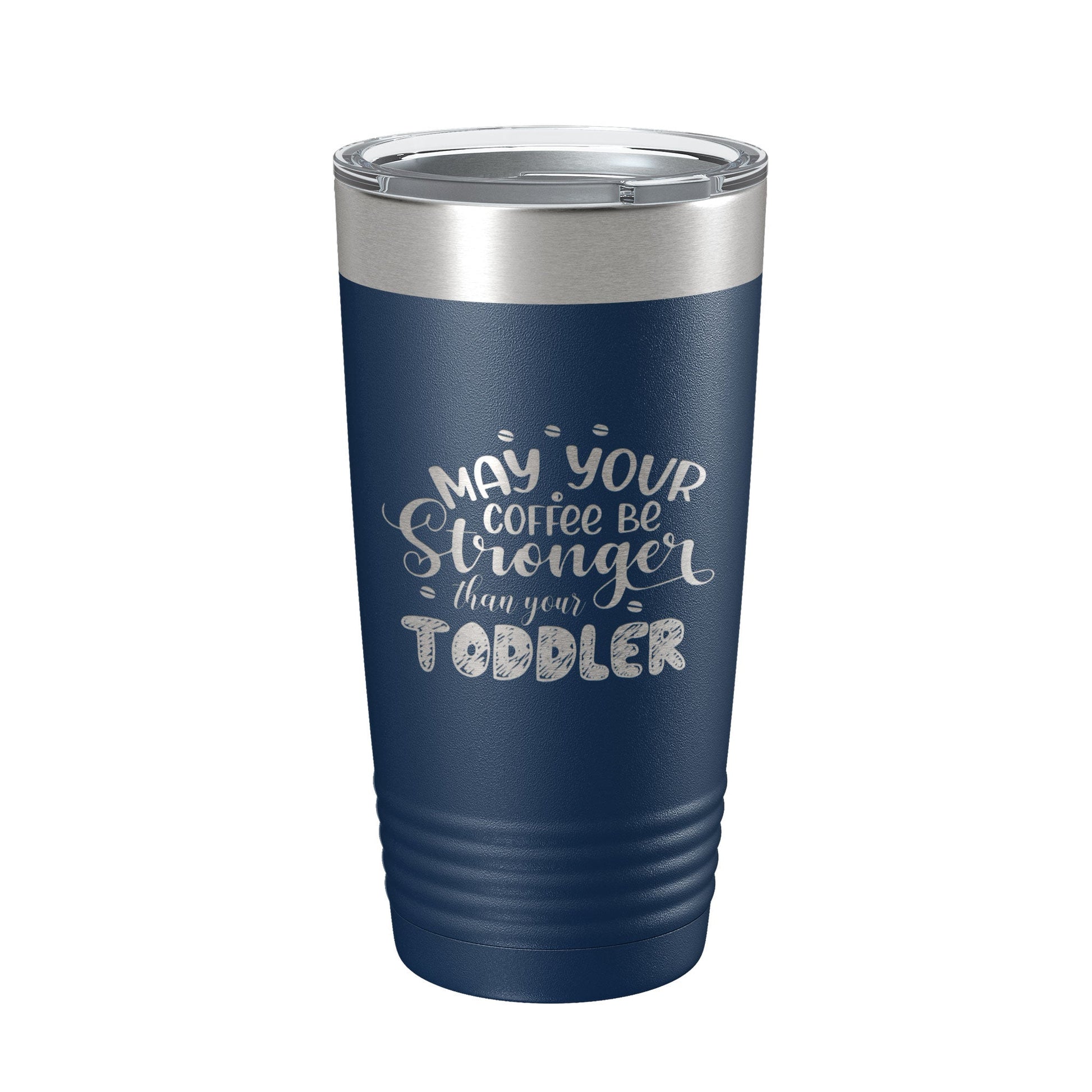 May Your Coffee Be Stronger Than Your Toddler Tumbler Funny Mom Gift Travel Mug Insulated Laser Engraved Mother's Day Coffee Cup 20 oz-2