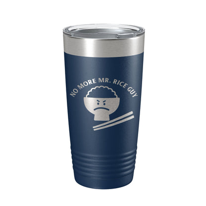 No More Mr. Rice Guy Tumbler Funny Travel Mug Gift Insulated Laser Engraved Coffee Cup 20 oz-2
