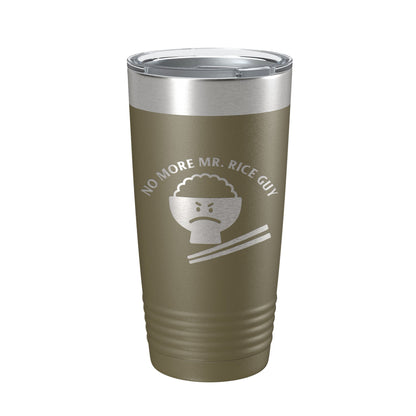 No More Mr. Rice Guy Tumbler Funny Travel Mug Gift Insulated Laser Engraved Coffee Cup 20 oz-21