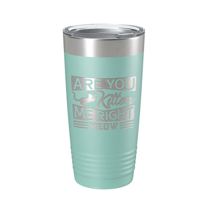 Are You Kitten Me Right Meow Tumbler Travel Mug Funny Cat Lover Gift Insulated Laser Engraved Coffee Cup 20 oz-12