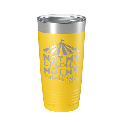 Not My Circus Not My Monkeys Tumbler Travel Mug Insulated Laser Engraved Coffee Cup Funny Retirement Gift 20 oz-19